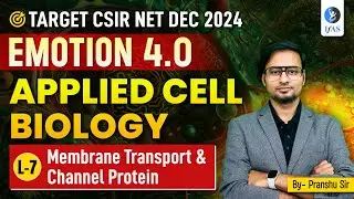 Membrane Transport & Channel Protein | Applied Cell Biology | CSIR NET Dec 2024 |  L7 | IFAS