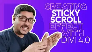 Creating Advanced Sticky Scroll Effects in Divi 4.0 | By learn with tridib