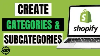 How To Create Categories And Sub Categories In Shopify