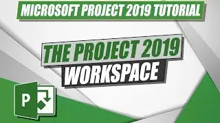 Learn How to Navigate the Microsoft Project 2019 Workspace