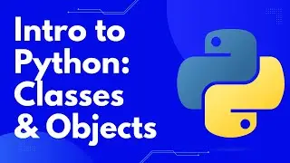 Intro to Python: Classes and Objects