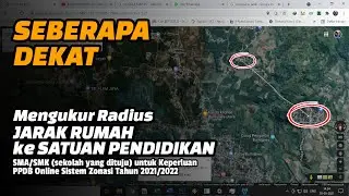 Cara Mengukur Jarak (Radius) Menggunakan Google Maps | Mengukur Nilai Zonasi PPDB SMA/SMK 2021/2022