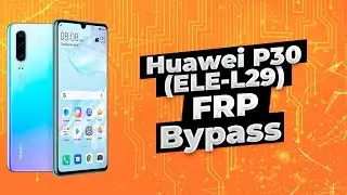 Huawei P30 (ELE-L29) удаление FRP