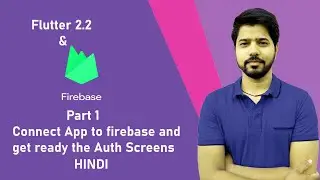 Complete Flutter Firebase Series Part 1 | Connect App to Firebase and Get Ready Auth Screens | HINDI