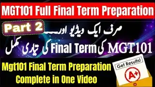 MGT101 Final Term Preparation 2024 - Part 2 | MGT101 Complete Final-Term Exam Preparation in 1 Video