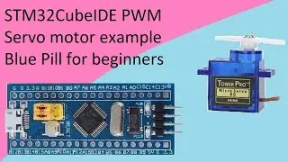 27. STM32CubeIDE Servo Motor. PWM with STM32F103C8T6