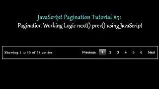 JavaScript Pagination Tutorial #5: Pagination Working Logic next() prev() using JavaScript