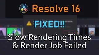 DaVinci Resolve 16 FIX ISSUES! - Slow Rendering Times and Render Job Failed