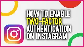 How To Enable Two-Factor Authentication On Instagram