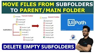 Move Files from Subfolders to Root Folder and Delete Empty Folders in UiPath | UiPathRPA