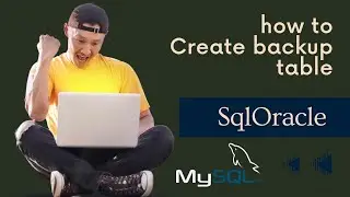 how to create backup table in oracle sql ||INFORMATICA