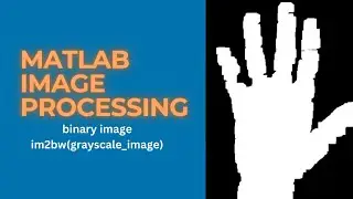 MATLAB Image Processing | Lecture#03 |what is binary image and how to make binary image in MATLAB |