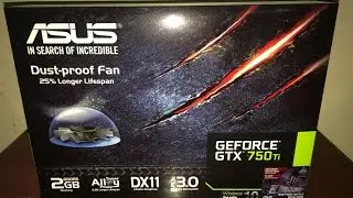 ASUS NVidia GeForce GTX 750 2GB Ti Performance Graphics Card Unboxing