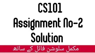 CS101 Assignment No-2 Solution Spring 21|CS101 Assignment Solution| CS101 Latest Assignment Solution