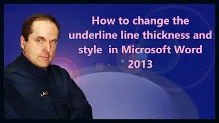 How to change the underline line thickness and style  in Microsoft Word 2013