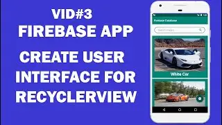 Firebase Storage & Database App -3- Create UserInterface for Recylerview