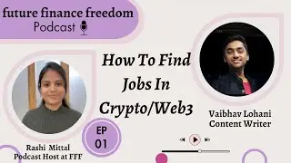 How To Find Jobs In Web3/Crypto in 2023 | Future Finance Freedom Podcast