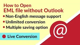 How to Open EML File without Outlook – Quick Solution
