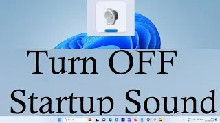 Disable Windows Startup Sound in Windows 11 (Turn off Startup Sound)