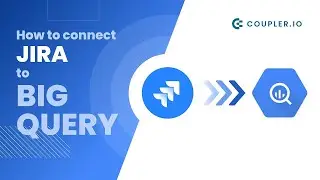 How to Connect Jira to BigQuery | Quick Guide