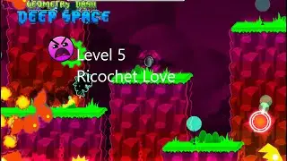 Geometry Dash Deep Space Ricochet Love (Level 5)