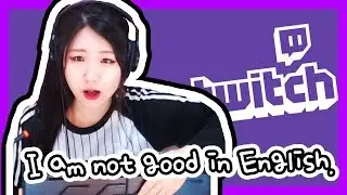 A Korean girl who cant speak English started an English stream on Twitch.