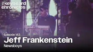 Jeff Frankenstein, Newsboys - Keyboard Chronicles Episode 143