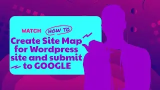 How to Create a Sitemap for WordPress Site and Submit it to Google Search Console | Simple and Easy.