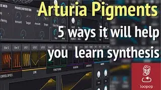 5 ways to learn synthesis with Arturia Pigments