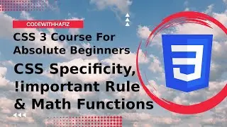 19 - CSS 3 Course for Absolute Beginners - CSS Specificity, !important Rule & Math Functions