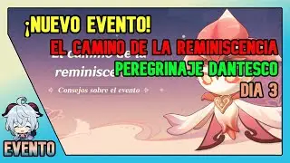 EL CAMINO DE LA REMINISCENCIA Dia 3 Peregrinaje Dantesco 3.6 / Genshin Impact Español