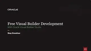 Free* Visual Builder Development with Visual Builder Studio