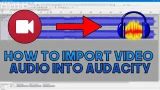 How To Import Video Audio Into Audacity | Works With Multi-track Video