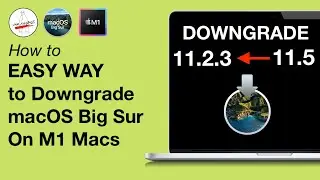 How to Downgrade macOS Big Sur on M1 Mac Apple Silicon 11.4 11.5 or 11.6 to 11.2.3 MacBook Pro & Air