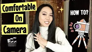 HOW TO BE COMFORTABLE & CONFIDENCE ON CAMERA | Talking on Camera 101| MaiAnh Nguyen