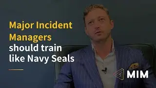 Major Incident Managers need to train like Navy Seals