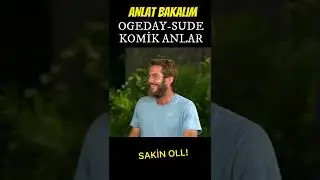 Survivor Anlat Bakalım Ogeday Sude Komik Anlar