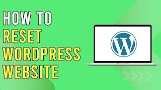 How To Reset Wordpress Website