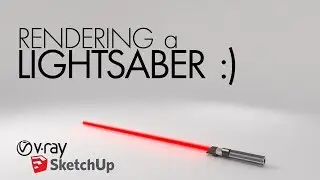 How to make a LIGHTSABER! Star Wars!! VRAY FOR SKETCHUP