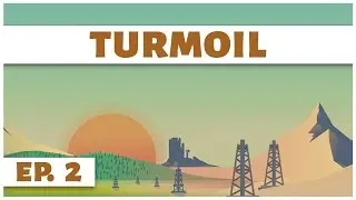 Turmoil - Ep. 2 - Bigger Pipes! - Lets Play - Game Introduction