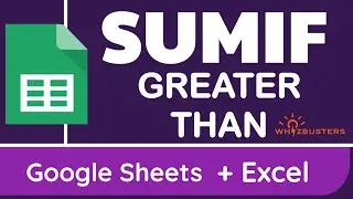 SUM values GREATER THAN a number  in Excel and Google Sheets using SUMIF GREATER THAN