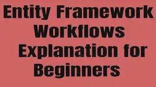 Entity Framework Workflows: CodeFirst  | DataBase First | Model First Appraoch