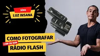 COMO FOTOGRAFAR COM OU SEM RÁDIO FLASH