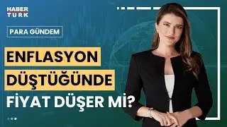 Enflasyon ne zaman, nasıl düşecek? | Para Gündem - 28 Ağustos 2024