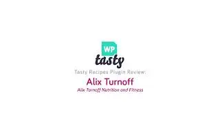 Tasty Recipes Plugin Review -Alix Turnoff from Alix Turnoff Nutrition and Fitness