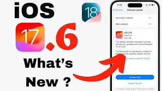 iOS 17.6 Update is out - What's New in this update ? || iOS 17.6 new update