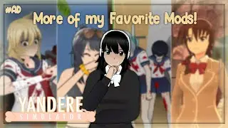 More of my Favorite Mods for Yandere Simulator!