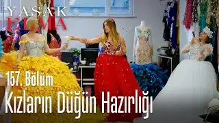 Kızların düğün hazırlığı - Yasak Elma 157. Bölüm