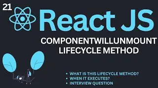 componentWillUnmount Lifecycle Method in ReactJs Tutorial #21 | Complete React Course