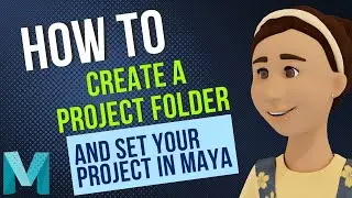 How to Create a Project Folder and Set your Project in Maya